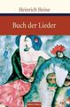 Buch der Lieder (Große Klassiker zum kleinen Preis, Band 17) Heine, Heinrich: