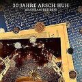 30 Jahre Arsch Huh-Wachsam Bleiben von Various | CD | Zustand sehr gut
