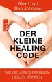 Der kleine Healing Code | Alex Loyd (u. a.) | Buch | 112 S. | Deutsch | 2016