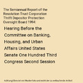 The Semiannual Report of the Resolution Trust Corporation Thrift Depositor Prote