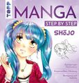 Manga Step by Step Shojo Körperaufbau, Kleidung, Bewegung und Gefühle, Wissensw