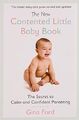 The New Contented Little Baby Book: The Secret to Calm  by Ford, Gina 0451415655