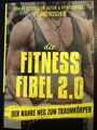 Fitness Fibel 2.0 Sjard Roscher - Der wahre Weg zum Traumkörper