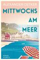 Mittwochs am Meer | Alexander Oetker | Taschenbuch | 176 S. | Deutsch | 2022