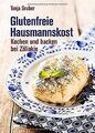 Glutenfreie Hausmannskost: Kochen und backen bei Zö... | Buch | Zustand sehr gut