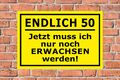 Spaß-Schild - Endlich 50 - in 4 Größen S00700-074