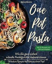One Pot Pasta Kochbuch - Wie Sie ganz einfach schne... | Buch | Zustand sehr gutGeld sparen & nachhaltig shoppen!