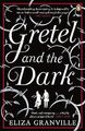 Gretel und die Dunkelheit, Granville, Eliza, gebraucht; gutes Buch