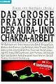 Das grosse Praxisbuch der Aura- und Chakra- Arbei... | Buch | Zustand akzeptabel