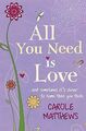 All You Need Is Love von Carole Matthews | Buch | Zustand gut