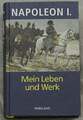 Napoleon - Mein Leben und Werk: Schriften, Briefe, Proklamationen, Buch