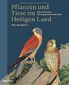 Pflanzen und Tiere im Heiligen Land: Eine illustrie... | Buch | Zustand sehr gut