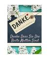 Danke Dass Sie Die Beste Mutter Sind: Mein Geschenk der Wertschätzung: Vollfarb