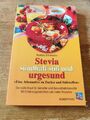 Stevia - sündhaft süss und urgesund - Barbara Simonsohn - Eine Alternative zu