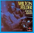 Forever Always von Felder,Wilton | CD | Zustand akzeptabel