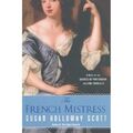 Die französische Geliebte: Ein Roman der Herzogin von Portsmou - Taschenbuch NEU Scott, S