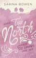True North - Kein Für immer ohne dich: Roman (Vermont-Reihe, Band 4) Bowen, Sari