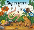 Superwurm | Axel Scheffler, Julia Donaldson | 2016 | deutsch | Superworm