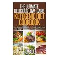 The Ultimate Delicious Low-Carb Ketogene Diät Kochbo - Taschenbuch NEU Soule, T
