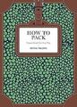 How to Pack: Travel Smart for Any Trip von Palepu, ... | Buch | Zustand sehr gut
