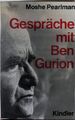 Gespräche mit Ben Gurion. Erfahrungen, Erinnerungen, Erkenntnisse. Pearlman, Mos