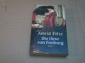 Astrid Fritz : Die Hexe von Freiburg - Roman 