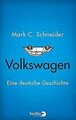 Volkswagen: Eine deutsche Geschichte von Schneider,... | Buch | Zustand sehr gut