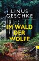 Im Wald der Wölfe: Kriminalroman (Jan-Römer-Krimi, Band 4) von Geschke, Linus