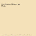 Short Stories of Mystery and Murder