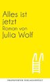 Alles ist jetzt | Roman | Julia Wolf | Deutsch | Buch | 160 S. | 2015
