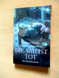 DIE SAU IST TOT  Kriminalroman von M. Bresser + M. Springenberg TB Ullstein 2007