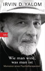 Irvin D. Yalom Wie man wird, was man ist