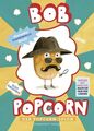 Bob Popcorn. Der Popcorn-Spion. Bob Popcorn. Band 2. Alter: ab 6 Jahren. Maranke