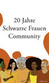 20 Jahre Schwarze Frauen Community | Schwarze Frauen Community | Deutsch | Buch