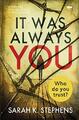 It Was Always You: Ein packender psychologischer Spannungsroman, Sarah