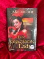 Eine ungezähmte Lady. Jane Archer. Aus dem Amerikan. von Ulrike Laszlo Jane, Arc