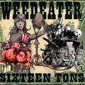 Weedeater Sixteen Tons (Vinyl) 12" Album (US IMPORT)