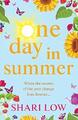One Day In Summer: The perfect uplifting read for 2021  by Low, Shari 1838891706
