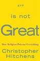 God is not Great Christopher Hitchens Taschenbuch 377 S. Englisch 2008