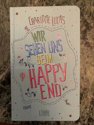 Wir sehen uns beim Happy End von Charlotte Lucas (2017, Gebundene Ausgabe)