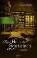 Das Haus der Geschichten | Thomas Franke | Roman | Taschenbuch | gebunden | 2023