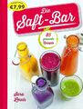 Die Saftbar - 85 gesunde Rezepte - Die Saft-Bar - Säfte • Smoothies - Sara Lewis