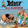 03: ASTERIX ALS GLADIATOR Asterix - Hörbuch