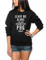 Leave Me Alone I'm Only Talking To My Pug Dog Welpe Kinder Sweatshirt