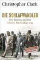 Die Schlafwandler: Wie Europa in den Ersten Weltkrieg zo... | Buch | Zustand gut