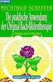 Die praktische Anwendung der Original Bach- Blütentherap... | Buch | Zustand gut