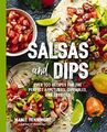 SALSAS AND DIPS: Over 100 Recipes for the Per..., Mamie