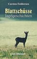 Blattschüsse - Jagdgeschichten von Carsten Feddersen | Buch | Zustand sehr gut