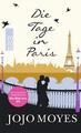 Die Tage in Paris ~  Roman von Jojo Moyes  ~ Gebundene Ausgabe)