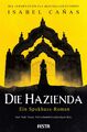 Die Hazienda | Ein Spukhaus-Roman | Isabel Cañas | Deutsch | Taschenbuch | 2024